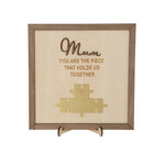 Puzzle sign - Mom, you are the piece that holds us together with custom engraving front view - Beyond Love