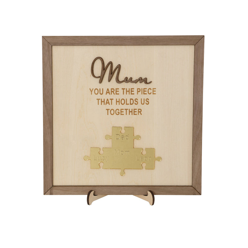 Puzzle sign - Mom, you are the piece that holds us together with custom engraving front view - Beyond Love