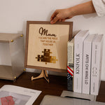 Lifestyle photo of Puzzle sign - Mom, you are the piece that holds us together as meaningful love gift