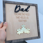 Puzzle sign - Dad, you are the piece that holds us together  front view - Beyond Love