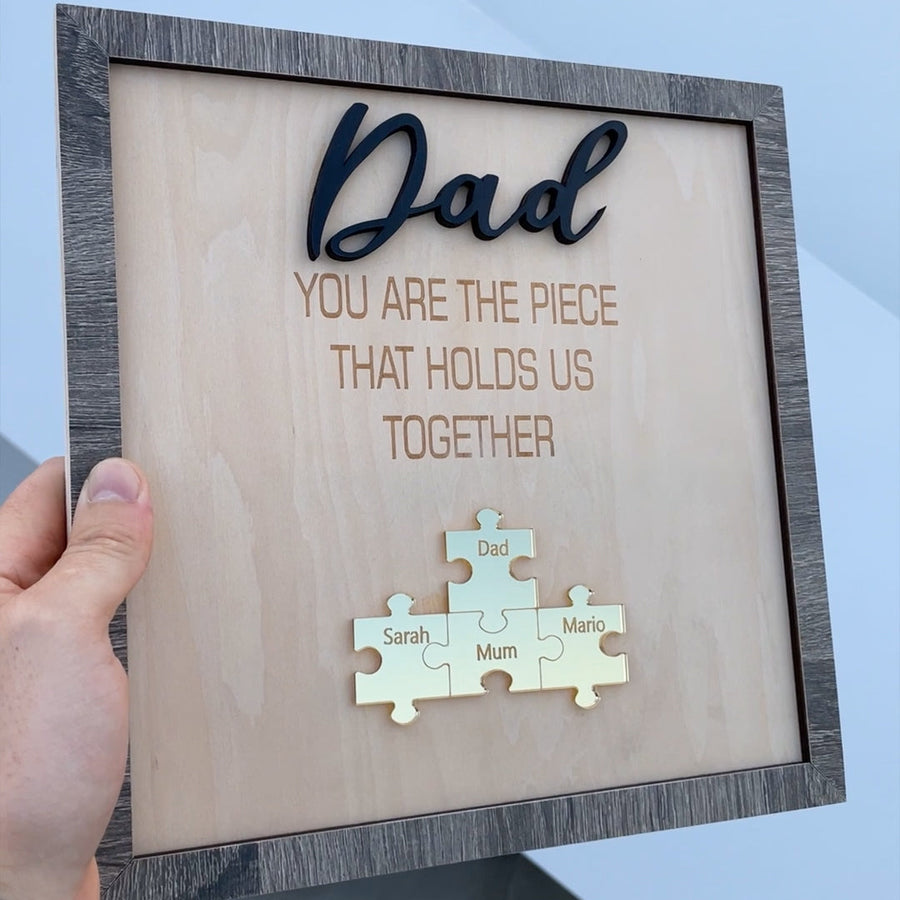 Puzzle sign - Dad, you are the piece that holds us together